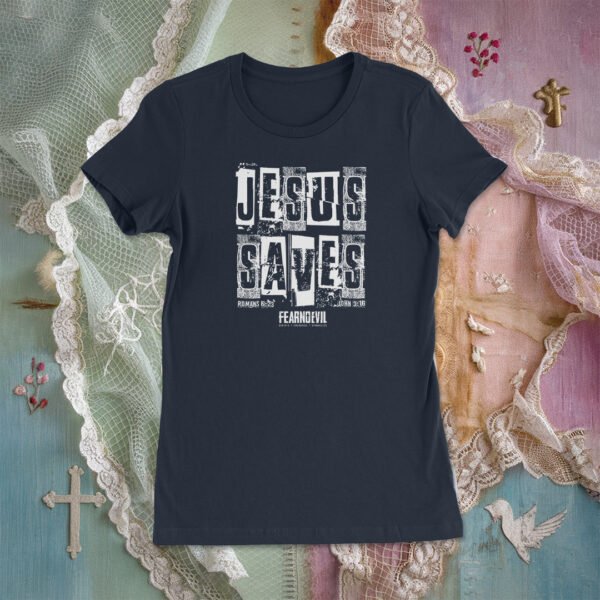 Jesus Saves FNE Women's Tee