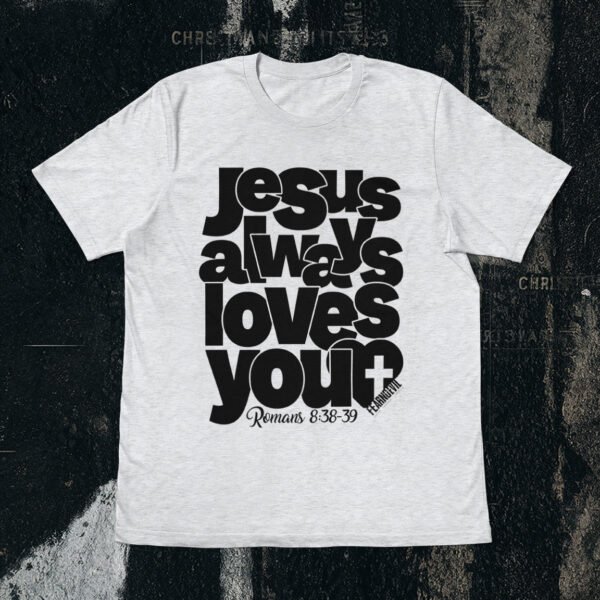 Jesus Always Loves You FNE (BO)