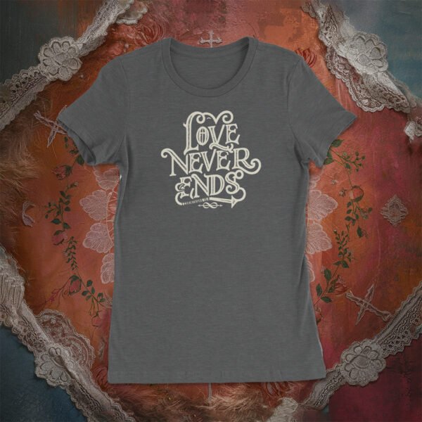 Love Never Ends Women's Tee