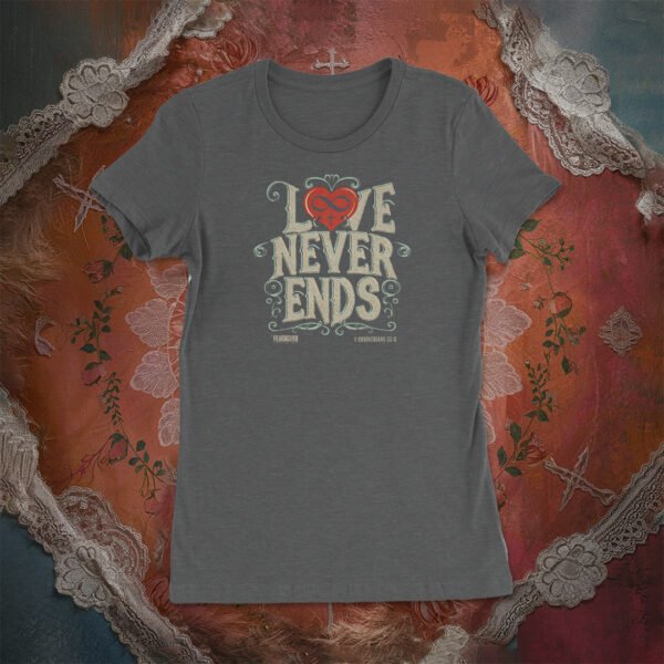 Love Never Ends Women's Tee