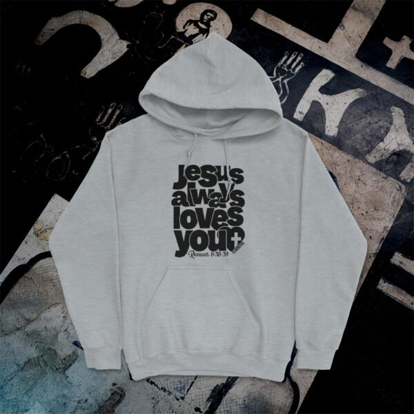 Jesus Always Loves You (BO) Unisex Heavy Blend™ Hooded Sweatshirt