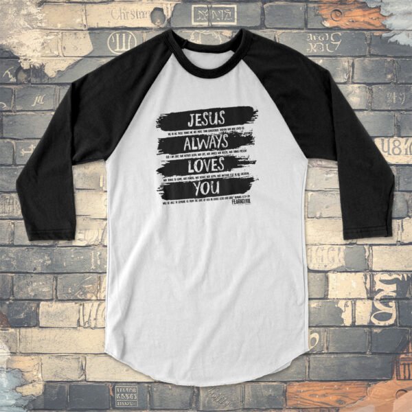 Jesus Always Loves You (BO) Unisex 3/4 Sleeve Baseball Tee