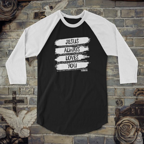 Jesus Always Loves You (WO) Unisex 34 Sleeve Baseball Tee