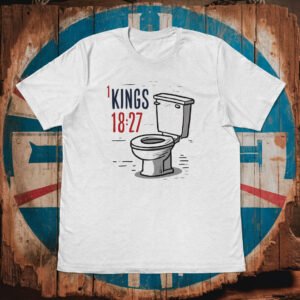 Your god is on the toilet: Fun Christian Tee Conversation Starter